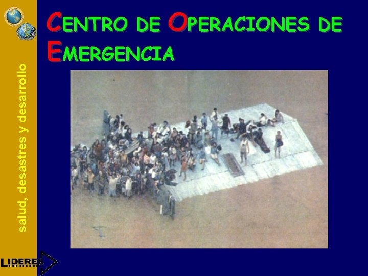 salud, desastres y desarrollo CENTRO DE OPERACIONES DE EMERGENCIA 