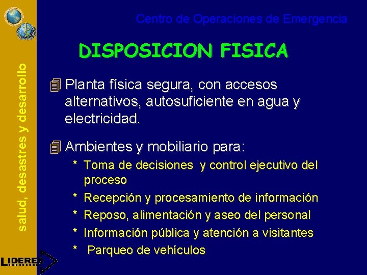 Centro de Operaciones de Emergencia salud, desastres y desarrollo DISPOSICION FISICA 4 Planta física