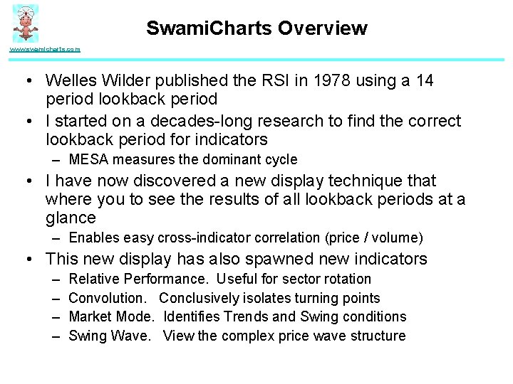 Swami. Charts Overview www. swamicharts. com • Welles Wilder published the RSI in 1978