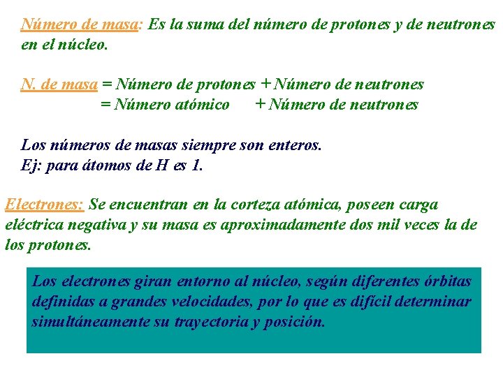 Número de masa: Es la suma del número de protones y de neutrones en