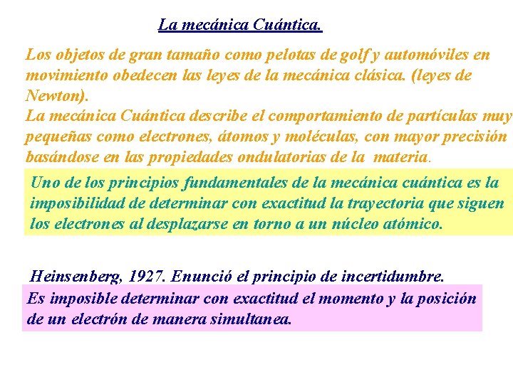 La mecánica Cuántica. Los objetos de gran tamaño como pelotas de golf y automóviles