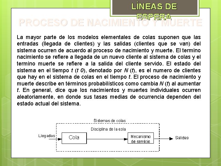 LÍNEAS DE ESPERA PROCESO DE NACIMIENTO Y MUERTE La mayor parte de los modelos LÍNEAS DE ESPERA PROCESO DE NACIMIENTO Y MUERTE La mayor parte de los modelos