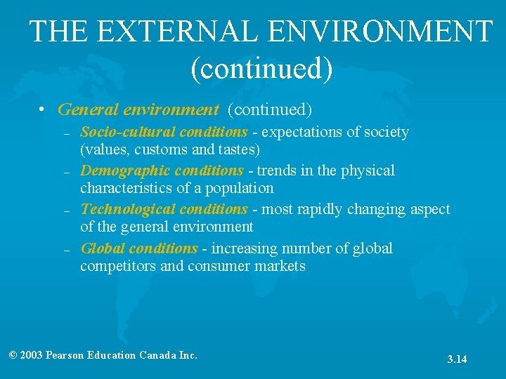 THE EXTERNAL ENVIRONMENT (continued) • General environment (continued) – – Socio-cultural conditions - expectations