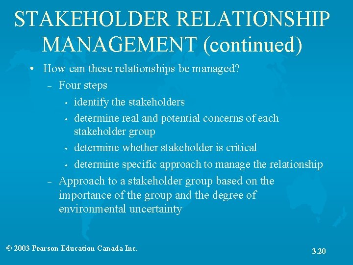 STAKEHOLDER RELATIONSHIP MANAGEMENT (continued) • How can these relationships be managed? – Four steps
