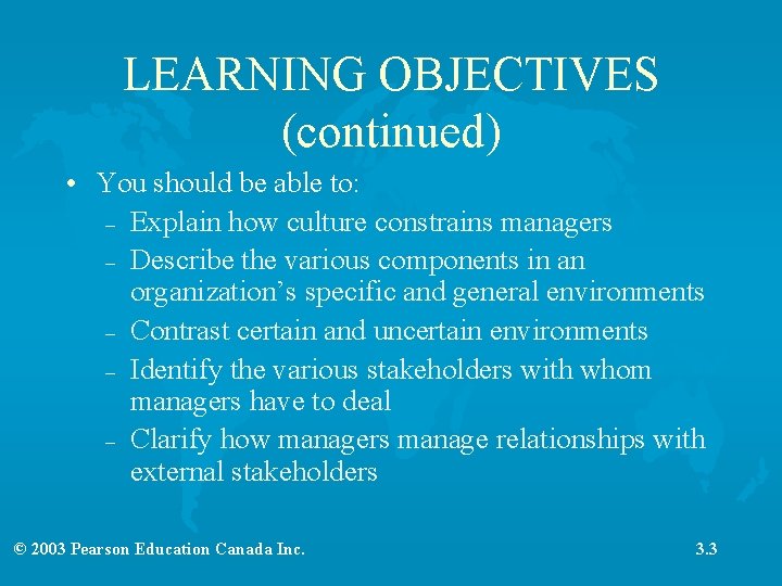 LEARNING OBJECTIVES (continued) • You should be able to: – Explain how culture constrains