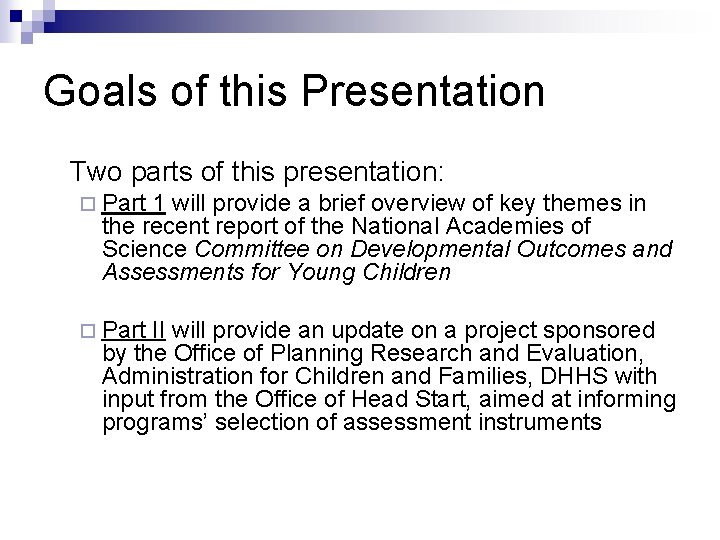 Goals of this Presentation Two parts of this presentation: ¨ Part 1 will provide