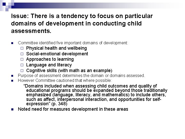Issue: There is a tendency to focus on particular domains of development in conducting