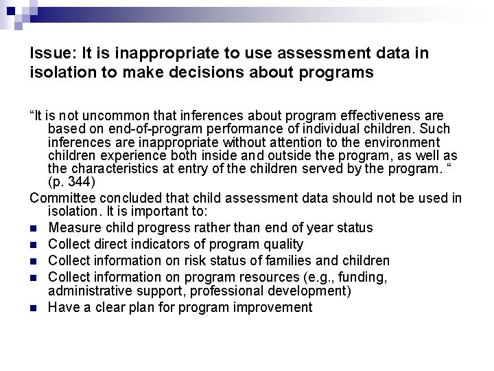 Issue: It is inappropriate to use assessment data in isolation to make decisions about