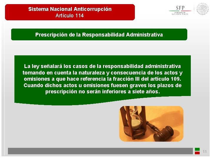 Sistema Nacional Anticorrupción Artículo 114 Prescripción de la Responsabilidad Administrativa La ley señalará los