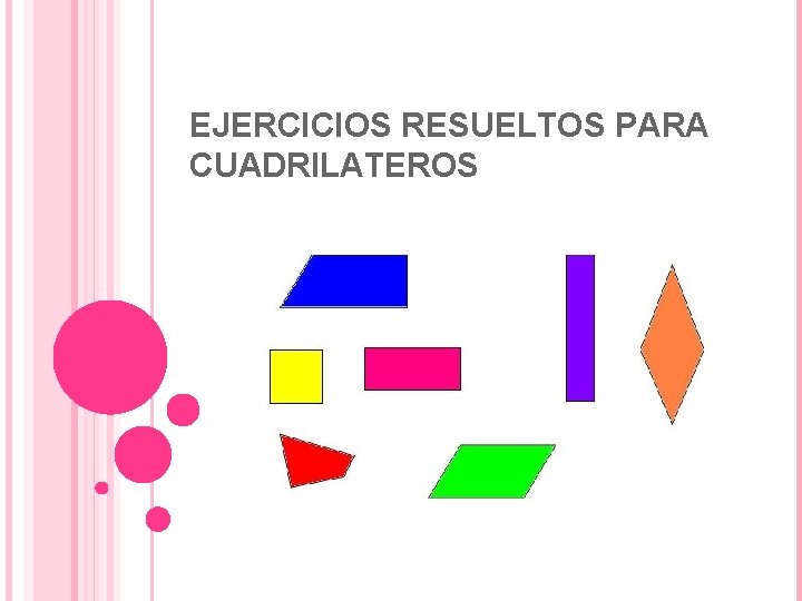 EJERCICIOS RESUELTOS PARA CUADRILATEROS 