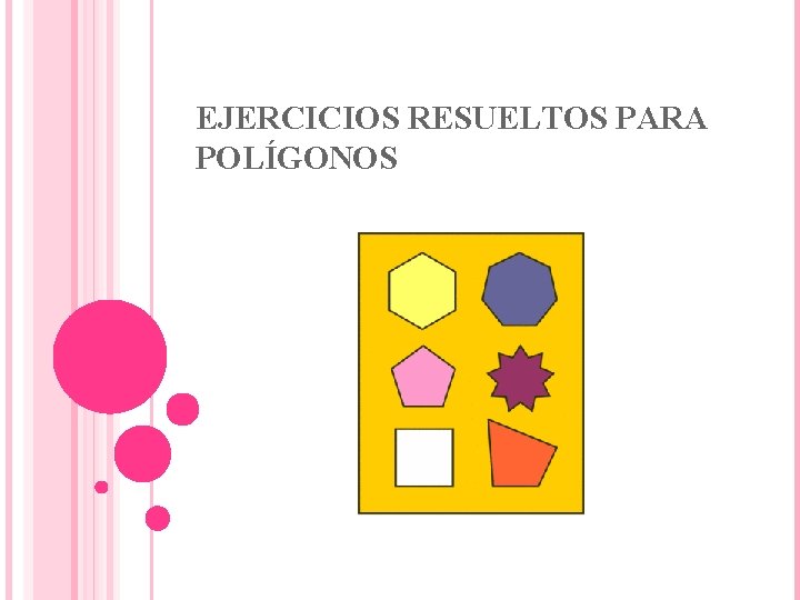 EJERCICIOS RESUELTOS PARA POLÍGONOS 