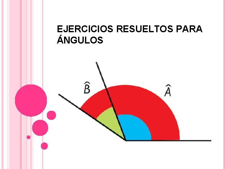 EJERCICIOS RESUELTOS PARA ÁNGULOS 