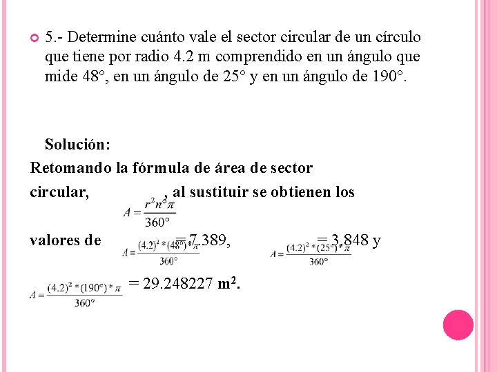  5. - Determine cuánto vale el sector circular de un círculo que tiene