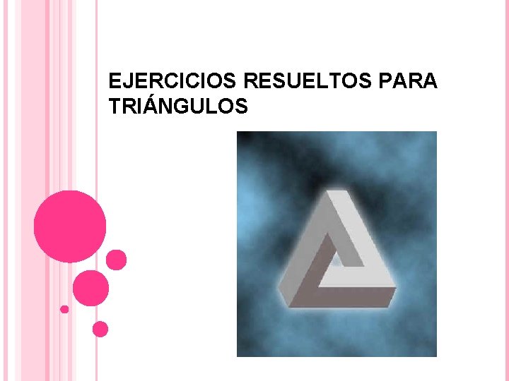 EJERCICIOS RESUELTOS PARA TRIÁNGULOS 