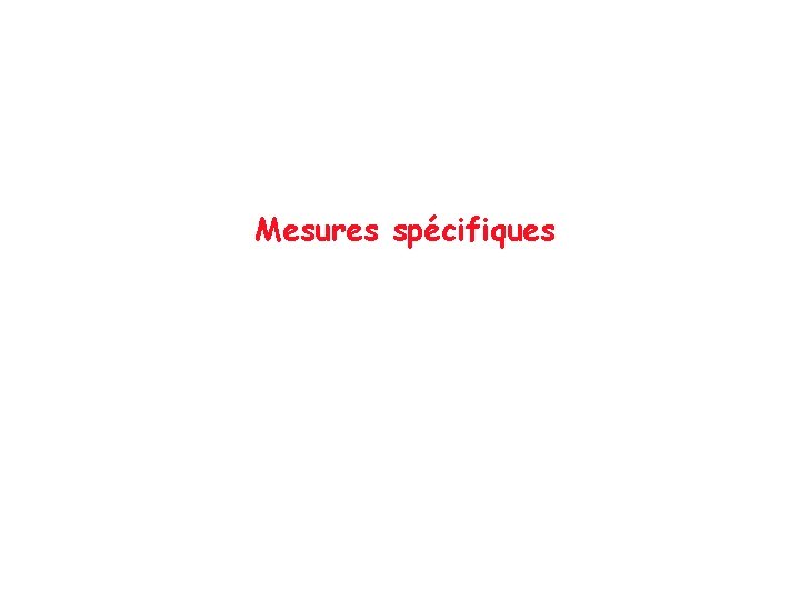 Mesures spécifiques 