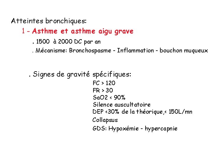Atteintes bronchiques: 1 - Asthme et asthme aigu grave. 1500 à 2000 DC par