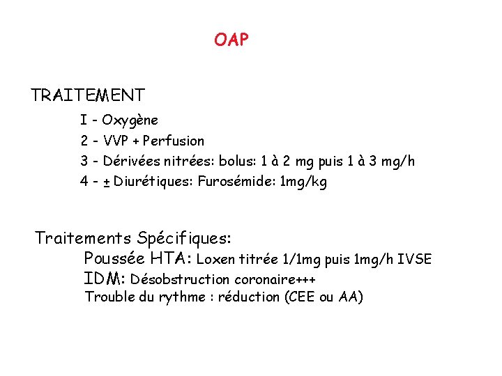 OAP TRAITEMENT I - Oxygène 2 - VVP + Perfusion 3 - Dérivées nitrées: