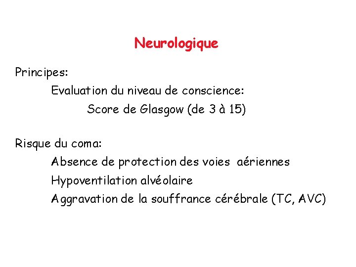Neurologique Principes: Evaluation du niveau de conscience: Score de Glasgow (de 3 à 15)