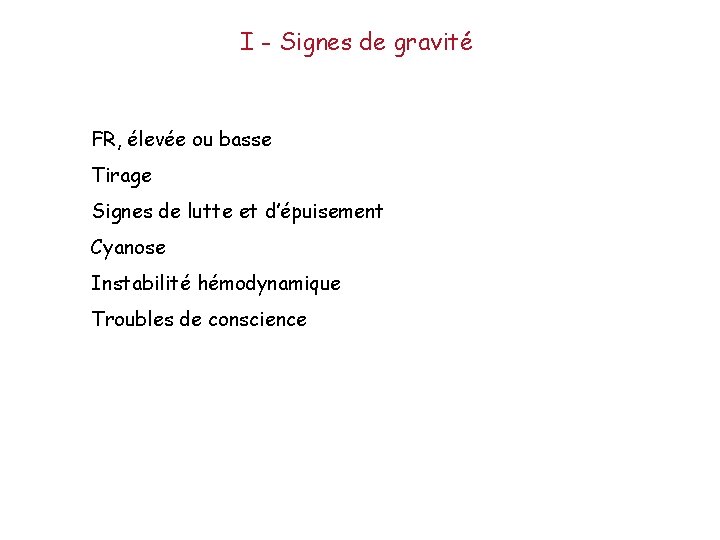 I - Signes de gravité FR, élevée ou basse Tirage Signes de lutte et