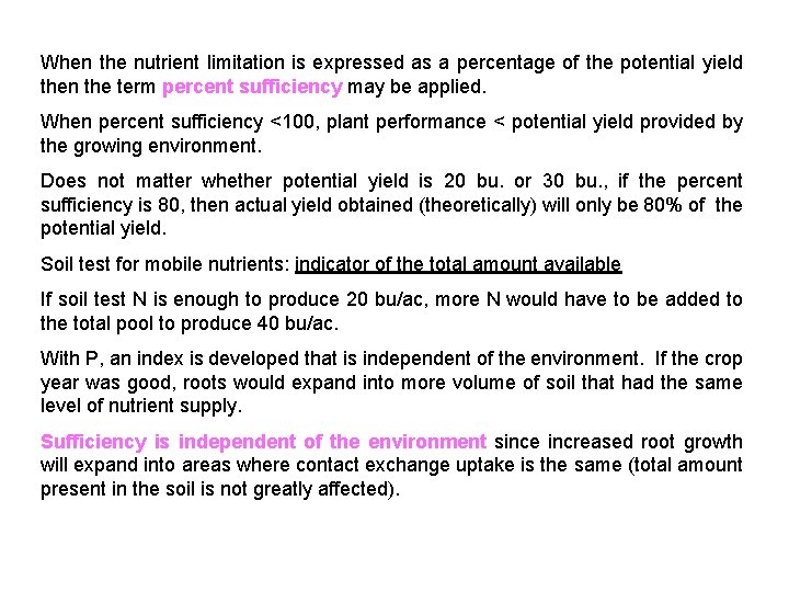 When the nutrient limitation is expressed as a percentage of the potential yield then