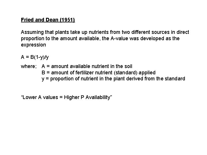 Fried and Dean (1951) Assuming that plants take up nutrients from two different sources