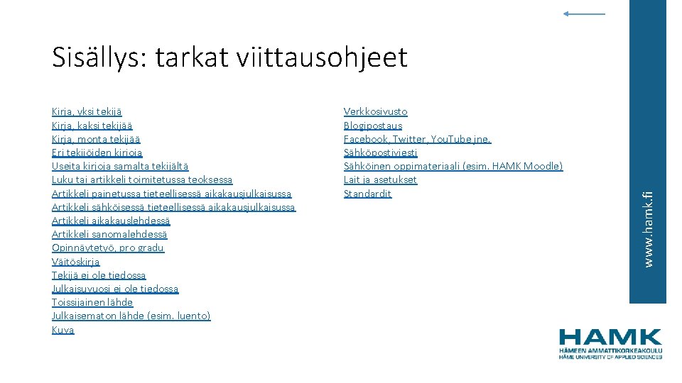 Kirja, yksi tekijä Kirja, kaksi tekijää Kirja, monta tekijää Eri tekijöiden kirjoja Useita kirjoja