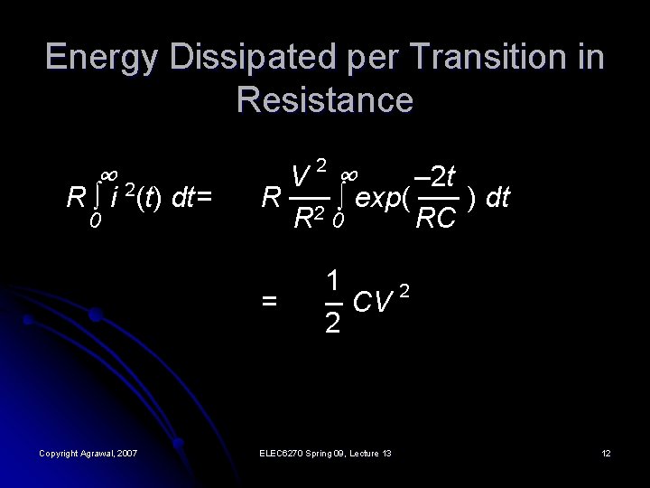 Energy Dissipated per Transition in Resistance ∞ V ∞ – 2 t R ──