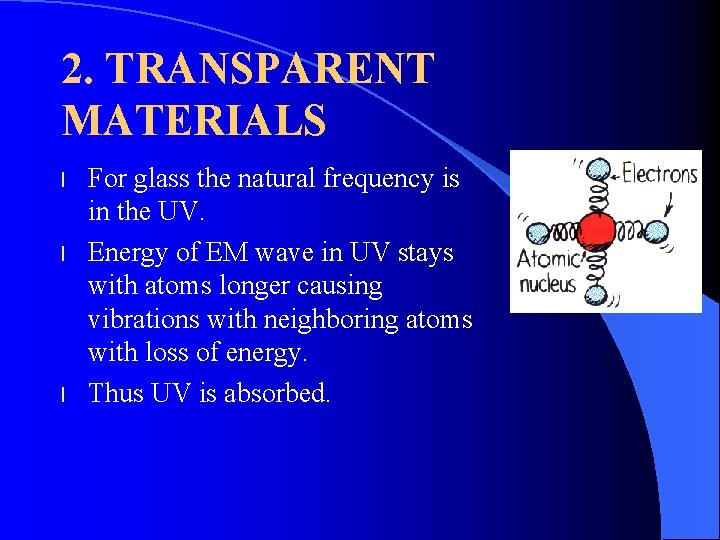 2. TRANSPARENT MATERIALS l l l For glass the natural frequency is in the
