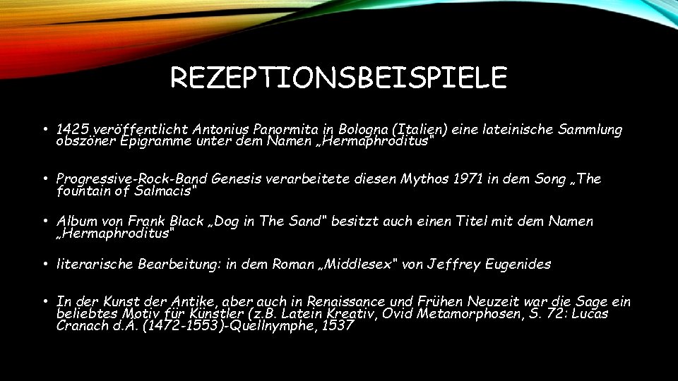 REZEPTIONSBEISPIELE • 1425 veröffentlicht Antonius Panormita in Bologna (Italien) eine lateinische Sammlung obszöner Epigramme REZEPTIONSBEISPIELE • 1425 veröffentlicht Antonius Panormita in Bologna (Italien) eine lateinische Sammlung obszöner Epigramme