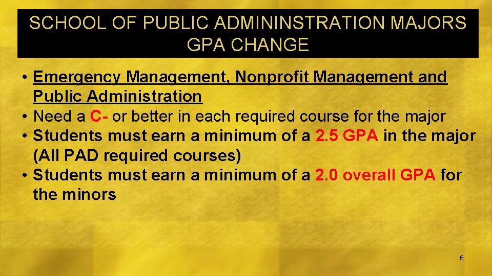 SCHOOL OF PUBLIC ADMININSTRATION MAJORS GPA CHANGE • Emergency Management, Nonprofit Management and Public