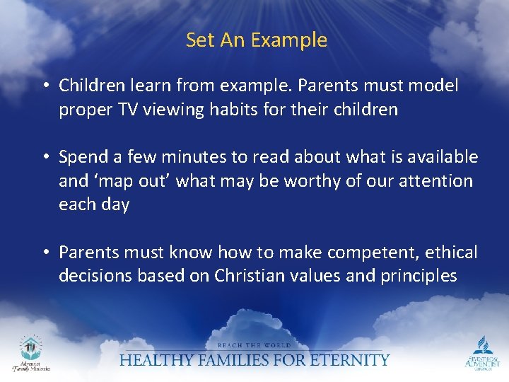 Set An Example • Children learn from example. Parents must model proper TV viewing