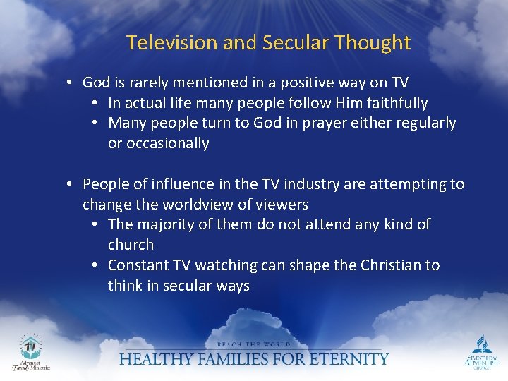 Television and Secular Thought • God is rarely mentioned in a positive way on