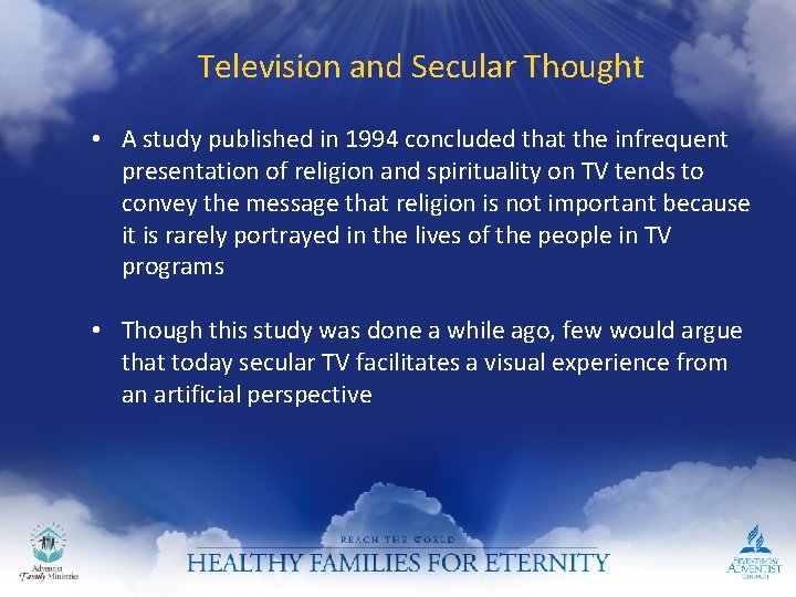 Television and Secular Thought • A study published in 1994 concluded that the infrequent