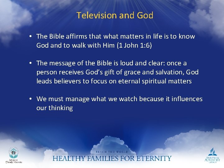 Television and God • The Bible affirms that what matters in life is to