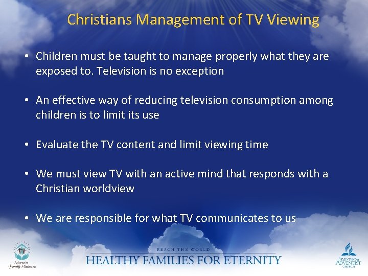 Christians Management of TV Viewing • Children must be taught to manage properly what