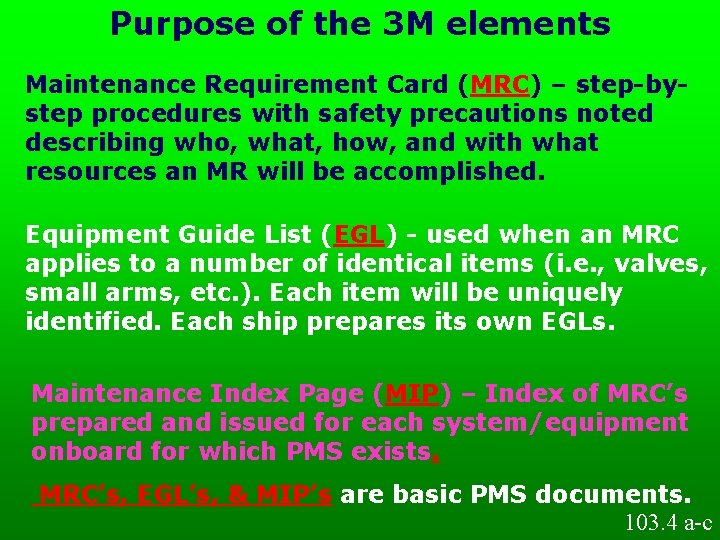 Purpose of the 3 M elements Maintenance Requirement Card (MRC) – step-bystep procedures with