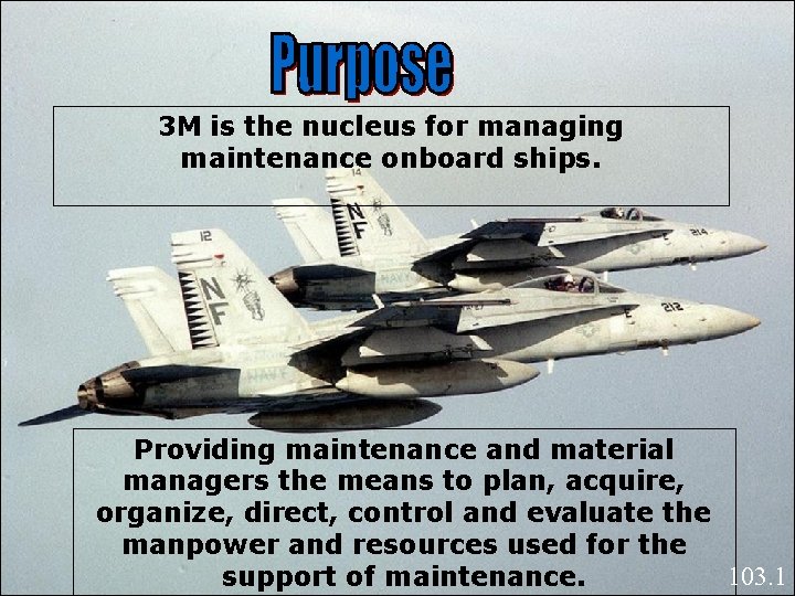 3 M is the nucleus for managing maintenance onboard ships. Providing maintenance and material