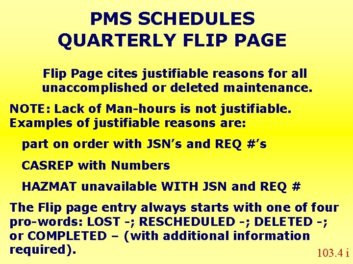 PMS SCHEDULES QUARTERLY FLIP PAGE Flip Page cites justifiable reasons for all unaccomplished or