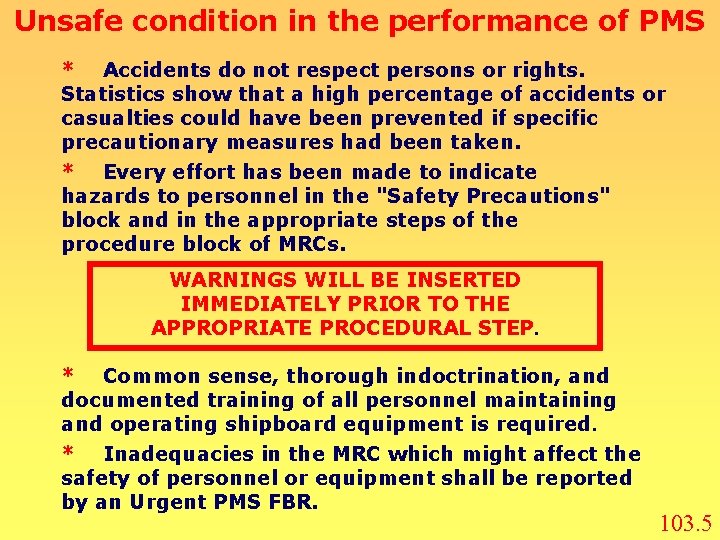 Unsafe condition in the performance of PMS * Accidents do not respect persons or