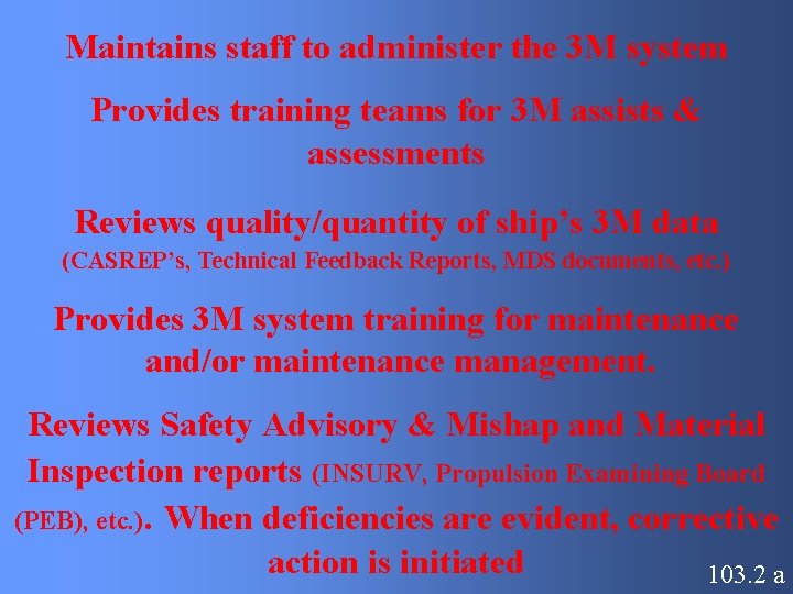 Maintains staff to administer the 3 M system Provides training teams for 3 M