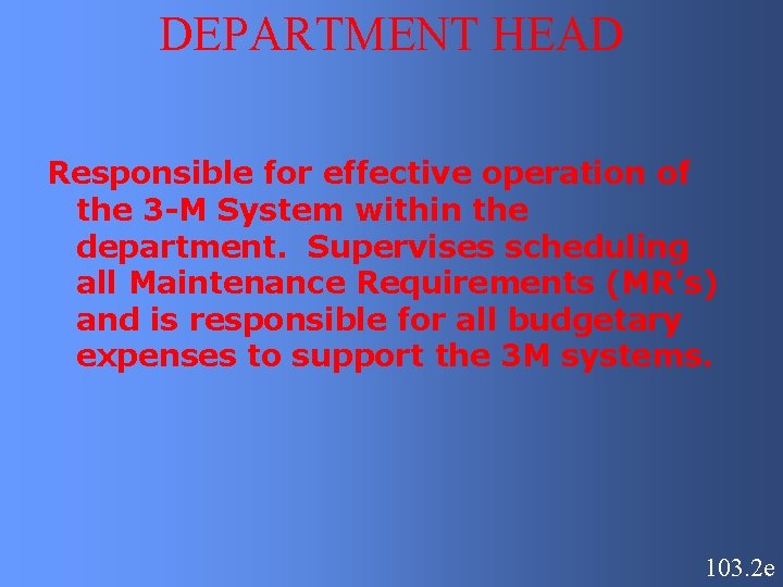 DEPARTMENT HEAD Responsible for effective operation of the 3 -M System within the department.