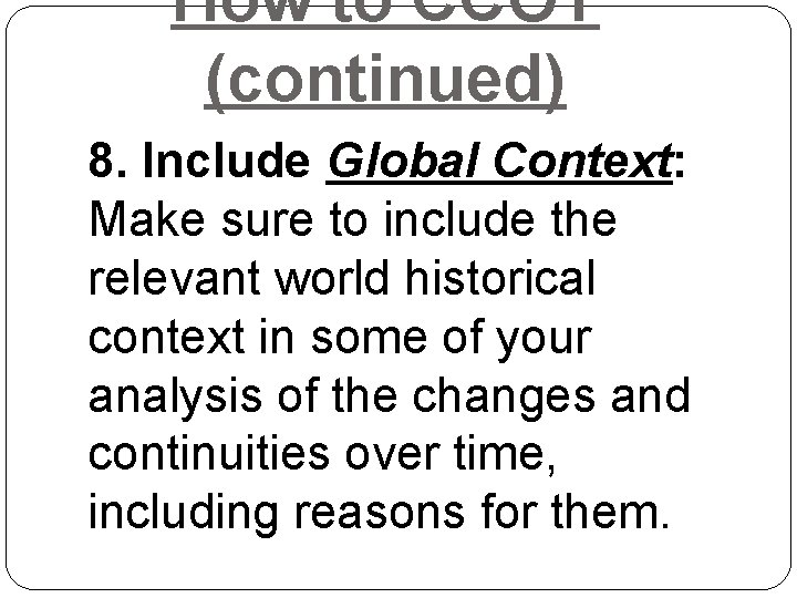 How to CCOT (continued) 8. Include Global Context: Make sure to include the relevant How to CCOT (continued) 8. Include Global Context: Make sure to include the relevant