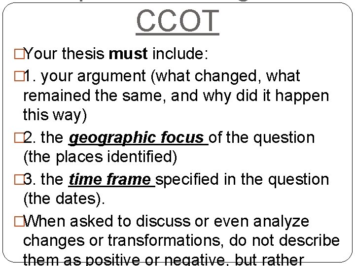 CCOT �Your thesis must include: � 1. your argument (what changed, what remained the CCOT �Your thesis must include: � 1. your argument (what changed, what remained the