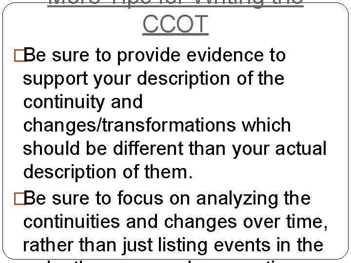 More Tips for Writing the CCOT �Be sure to provide evidence to support your More Tips for Writing the CCOT �Be sure to provide evidence to support your