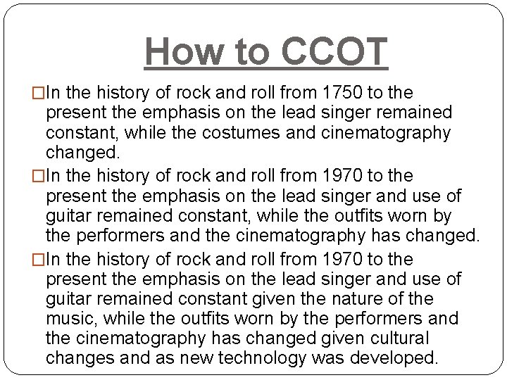 How to CCOT �In the history of rock and roll from 1750 to the How to CCOT �In the history of rock and roll from 1750 to the