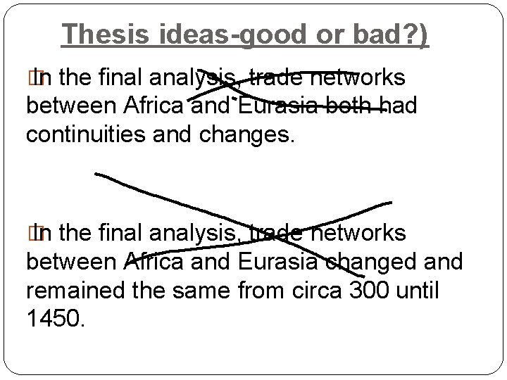 Thesis ideas-good or bad? ) � In the final analysis, trade networks between Africa Thesis ideas-good or bad? ) � In the final analysis, trade networks between Africa
