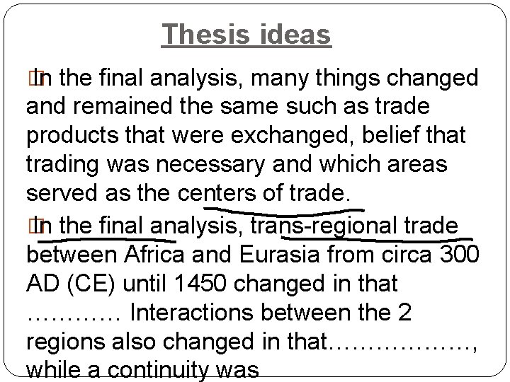 Thesis ideas � In the final analysis, many things changed and remained the same Thesis ideas � In the final analysis, many things changed and remained the same