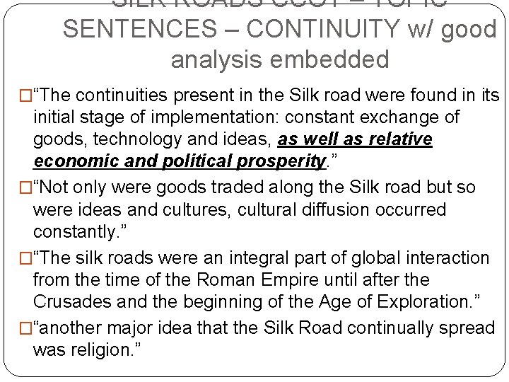 SILK ROADS CCOT – TOPIC SENTENCES – CONTINUITY w/ good analysis embedded �“The continuities SILK ROADS CCOT – TOPIC SENTENCES – CONTINUITY w/ good analysis embedded �“The continuities