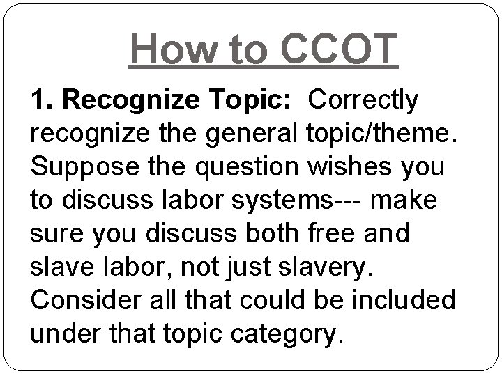 How to CCOT 1. Recognize Topic: Correctly recognize the general topic/theme. Suppose the question How to CCOT 1. Recognize Topic: Correctly recognize the general topic/theme. Suppose the question