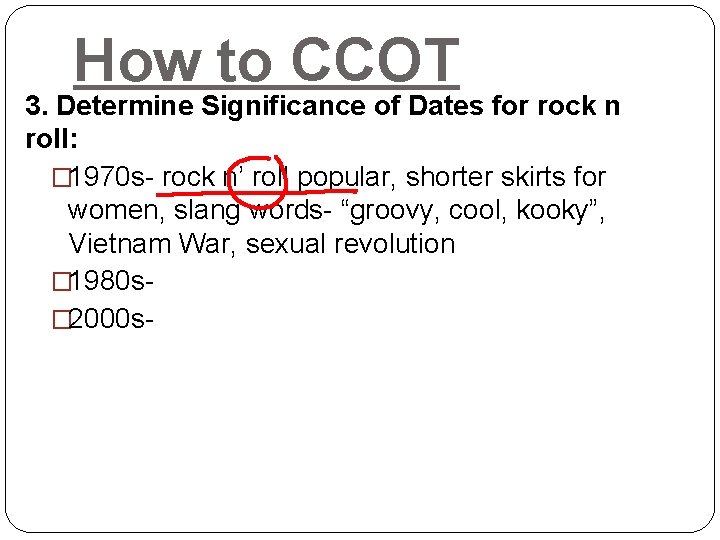 How to CCOT 3. Determine Significance of Dates for rock n roll: � 1970 How to CCOT 3. Determine Significance of Dates for rock n roll: � 1970